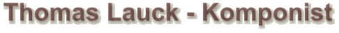 Thomas Lauck - Komponist