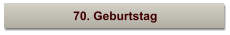 70. Geburtstag