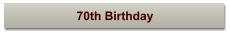 70th Birthday