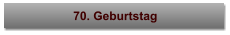 70. Geburtstag