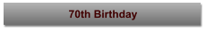 70th Birthday