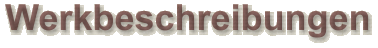 Werkbeschreibungen
